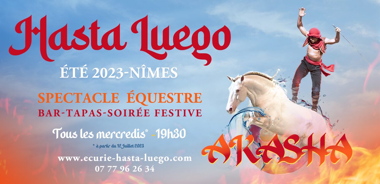 Spectacle équestre été 2023 - Domaine Hasta Luego Nimes